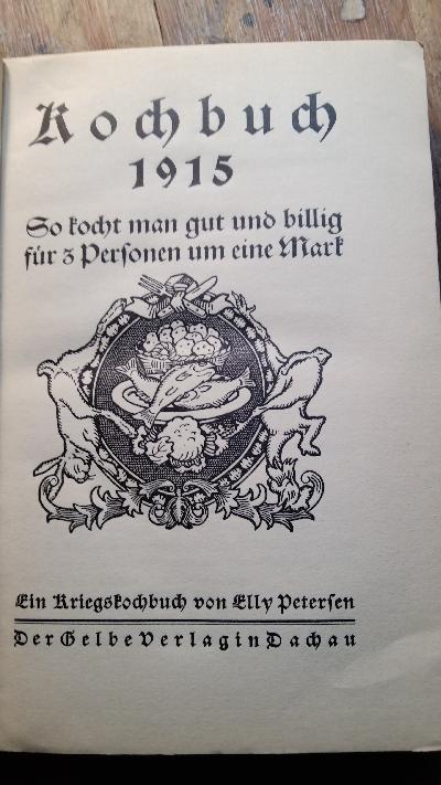 Kochbuch  1915  So kocht man gut und billig für 3 Personen um eine Mark   Ein Kriegskochbuch - Front Cover